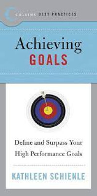 Achieving Goals: Define And Surpass Your High Performance Goals