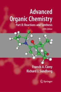 Advanced Organic Chemistry : Part B : Reactions  and Synthesis