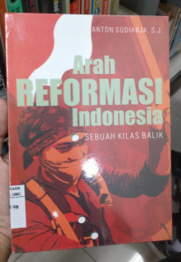 Arah Reformasi Indonesia