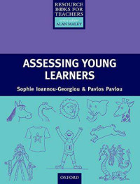 Assesing Young Learners : Sophie loannou-Georgiou& Pavlos pavlou