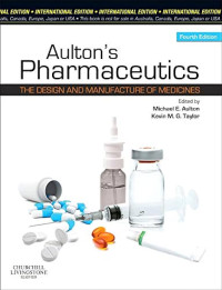 Aulton's Pharmaceutics: The Design and Manufacture of Medicines