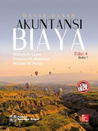Dasar - Dasar Akuntansi Biaya (Edisi 4 Buku 1)