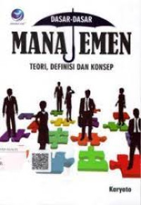 Dasar Dasar Manajemen : Teori, Definisi dan Konsep