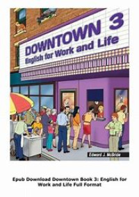 DOWNTOWN 3 : English for Work and Life