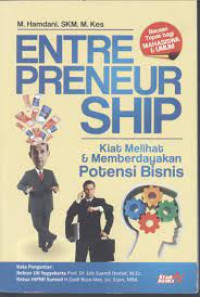 ENTRE PRENEUR SHIP : Kiat Melihat & Memberdayakan Potensi Bisnis