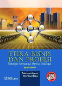 Etika Bisnis dan Profesi : tantangan membangun manusia seutuhnya