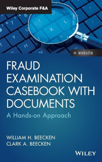 Fraud Examination Casebook With Documents: A Hands-on Approach
