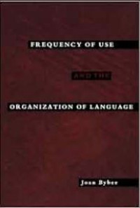 Frequency of use AND THE Organization of Language