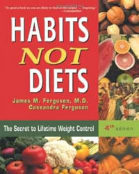 Habits Not Diets : The Secret to Lifetime Weight Control