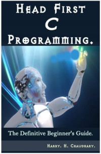 Head First C Progamming: The Definitive Beginner's Guide