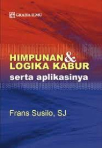 Himpunan & Logika Kabur : Serta Aplikasinya