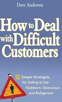 How to Deal With Difficult Customers
