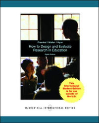 How to Design and Evaluate Research in Education