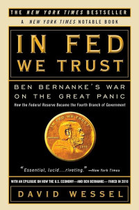 In Fed We Trust Ben Bernanke's War On The Great Panic