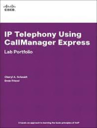 IP Telephony Using CallManager Expres Lab Portfolio