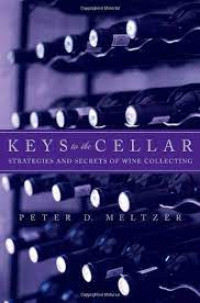 KEYS to the CELLAR : STATEGIES AND  SECRETS OF WINE COLLECTING