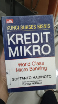 Kunci Sukses Bisnis Kredit Mikro World Class Micro Banking