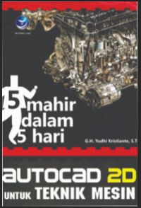 Image of Mahir Dalam 5 Hari AUTOCAD 2D Untuk Teknik Mesin