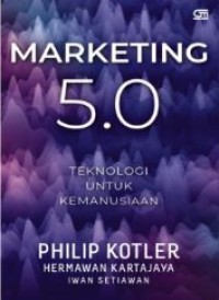 Marketing 5.0 : Teknologi untuk Kemanusiaan