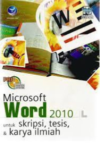 Image of Microsoft Word 2010 Untuk Skripsi ,Tesis,Dan Karya Ilmiah