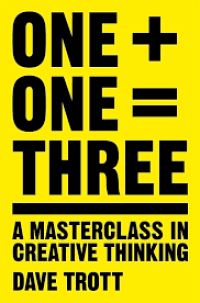 One Plus One Equals Three: A Mastercalass In Creative Thinking
