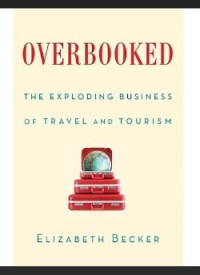 Overbooked: The Exploring Business of Travel and Tourism