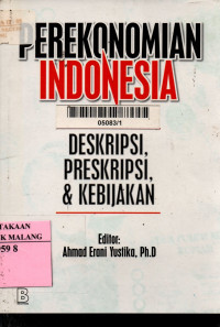 Perekonomian Indonesia : Deskripsi, Preskipsi, & Kebijakan