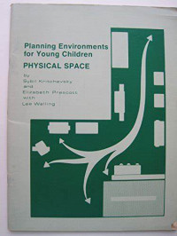 Planning Environments for Young Children : PHYSICAL SPACE
