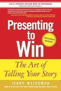 Presenting to Win : The Art of Telling Your Story