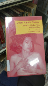 Queer Popular Culture: Literature, Media, FIlm, and Television