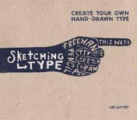 Sketiching Type : Create Your Own Hand-Drawn Type