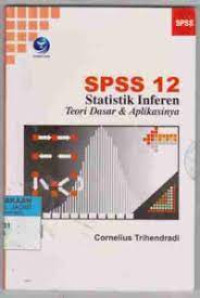 SPSS 12 Statistik Inferen Terii Dasar & Aplikasinya