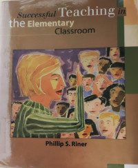 Successful Teaching in the Elementary Classroom