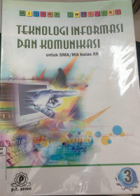 Image of Teknologi Informasi Dan Komunikasi Untuk SMA/MA Kelas XII