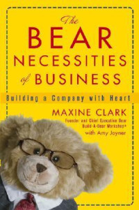 The Bear Necessities of Business : Building a Company With Heart