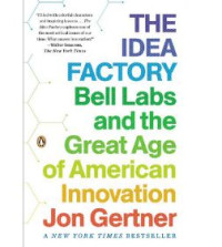 The Idea Factory  Bell Labs Great Age Of American Innovation