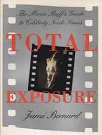 Total Exposure: The Movie Buff's Guide to Celebrity Nude Scenes
