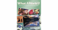 Image of What A World 2 : Amazing Stories from Around the Globe