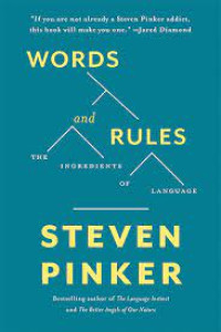 Words and Rules: The Ingredients of Language