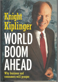 World Boom Ahead Why Business And Consumers Will Prosper